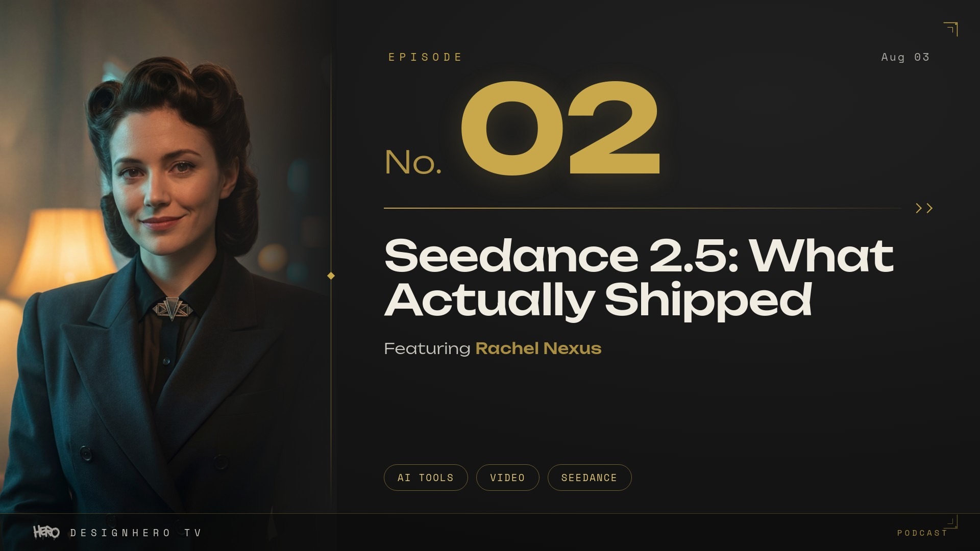 Seedance 2.5 episode card, DesignHero TV Podcast Episode 02